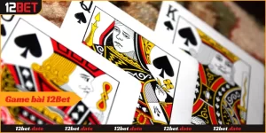 Đánh giá tổng quan về game bài tại 12bet