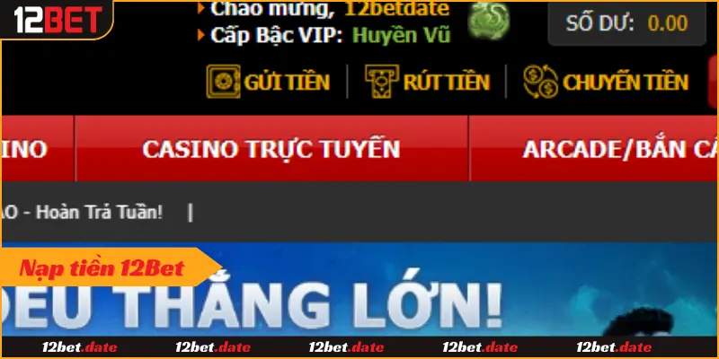 Kiểm tra giao dịch sau khi nạp tiền 12bet