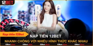 nạp tiền 12bet